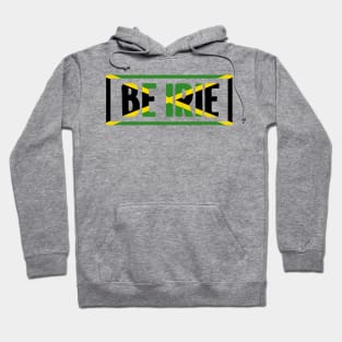 Be Irie, Jamaica Flag, Jamacian Hoodie